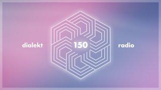 DIALEKT RADIO #150