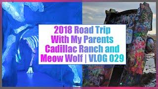 Cadillac Ranch & Meow Wolf: Art & Adventure | 2018 Road Trip