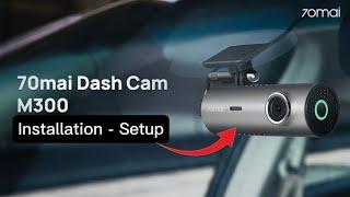 How to Install and Setup Dash Cam in Car | 70mai Dash Cam M300 Review and Installation