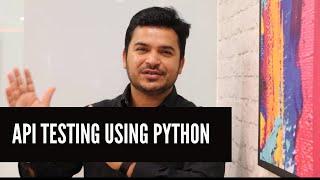 API Testing Using Python - Requests Package