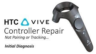 Repairing a Faulty HTC Vive Controller Not Pairing or Tracking Initial Diagnosis