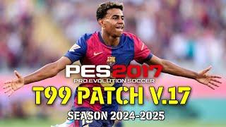 t99 Patch PES 2017 V.17 Season 2024-2025