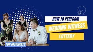 How To Perform The Wedding Witness Lottery as Officiant