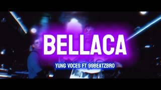 Yung Voces - Bellaca Feat 99Beatz (Video Oficial)