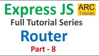 Express JS Tutorial #8 - Router | Expressjs Tutorial For Beginners