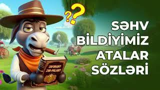 Səhv bildiyimiz atalar sözləri / Yanlış sözlər #atalarsozleri