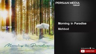 Mehbod - Morning in Paradise ( Meditation Music )