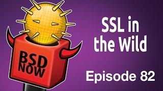 SSL in the Wild | BSD Now 82