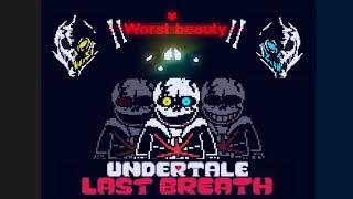 Undertale last breath phase 5 - Worst beauty [part 1]