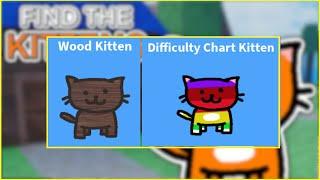 How to get Wood Kitten & Difficulty Chart Kitten - Roblox - Find the Kittens!