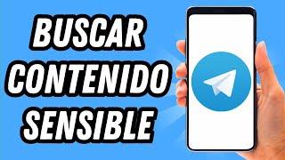 Como buscar contenido sensible en Telegram (GUÍA COMPLETA)