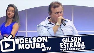 Gilson Estrada - Você É Doida Demais | Edelson Moura na TV 54