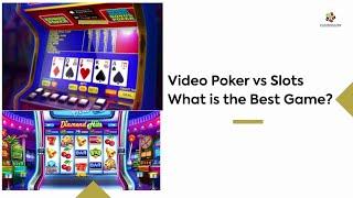 Video Poker vs Slots - What is the Best Game?