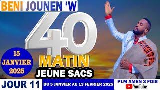 BENI JOUNEN'W|| 40 MATIN (JEÛNE SAC)|| JOUR-11|| PRIÈRE CIEL OUVERT || PLM AMEN 3 FOIS....