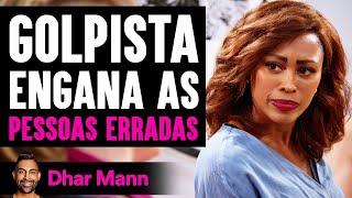 Golpista Engana as Pessoas Erradas | Dhar Mann Studios