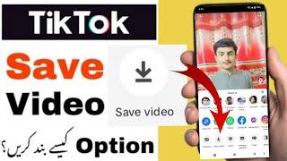 TikTok  Save Video Option Band Kaise Kara How To Remove Save Video Option In TikTok