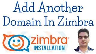 How To Add Multiple Domains in Zimbra Mail Server | Complete New Domain Setup Guide