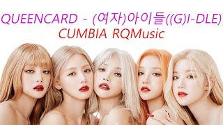 (G)I-DLE) - (Queencard) Cumbia RQMusic (Official Video)