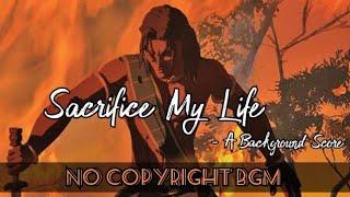 Sacrifice My Life | Background Score | No Copyright Bgm | Rvsatf