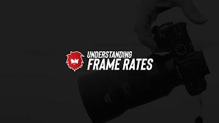 Understanding Frame Rates