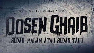 FILM HOROR TERBARU INDONESIA - DOSEN GHAIB (KETAKUTAN ITU DATANG DARI PIKIRANMU)