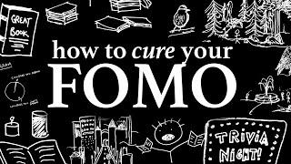 cure your FOMO (for good) in under 5 minutes