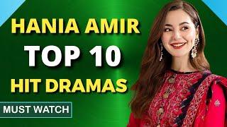 Hania Amir Top 10 Mega Hit Dramas | Hania Amir Top 5 Serials | Top 10 Tending Hit Dramas