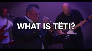 Carl Fischer & TËTI: What is TËTI?