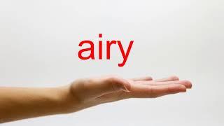 How to Pronounce airy - American English