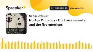 No Age Ontology - The five elements and the five emotions