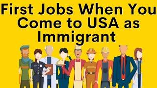 Types of jobs Immigrants (or DV Winners) Start doing when they arrive in USA or in Europe