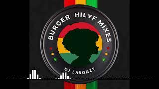 BURGER HILYF Ghana Mixes legendary music : DJ LABONZY | Best hilife | song dance| hi life