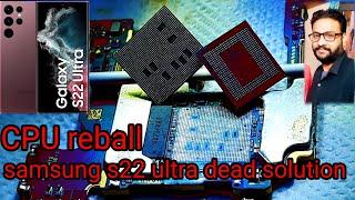 samsung s22 ultra dead mobile repair ! samsung s22 ultra cpu reball #samsungs22ultra