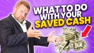 What Should You Do if You Have Cash Saved? (Put Your Money to Work!)