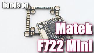 Matek F722 Mini  - Hands On