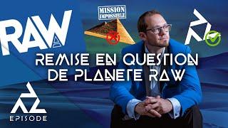 LE GRAND VIRAGE DE PLANETE RAW