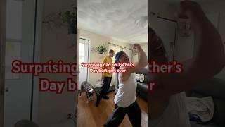 Best Father’s Day  surprise Ever