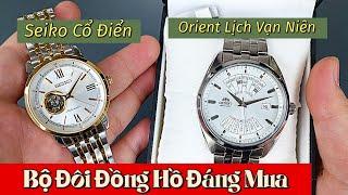 Bộ Đôi Đồng Hồ Đáng Chơi, Orient Lịch Vạn Niên / SEIKO Cổ Điển.