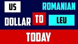 Us Dollar to Romanian Leu Rates Today