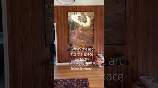 Art placed perfectly!  Our gallery provides this service and of course you can acquire the art.