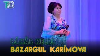 Bazargul Karimova - Báhár keldı | Базаргул Каримова - Бәхәр келди