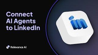 Connect AI Agents to LinkedIn | Relevance AI (No Code)