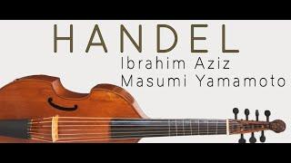 HANDEL: Works for Viola da Gamba & Harpsichord • AZIZ • YAMAMOTO [FHR91] HWV 364, 372, 429,  437