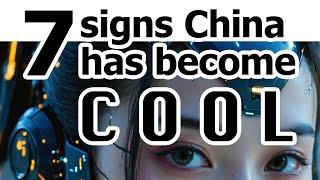 7 indicators that China has become cool