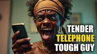 Tender Telephone Tough Guys