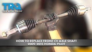 How to Replace Front CV Axle Shaft 2009-2015 Honda Pilot