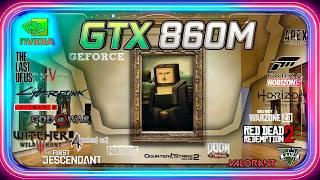 Gaming Test |  NVIDIA GEFORCE GTX 860m in 30 GAMES  | 2024-2025