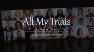 All My Trials (Norman Luboff) Virtual Choir production by Julie Gaulke (re-uploaded)