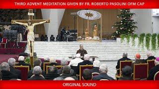 December 20 2024, Third Advent Meditation given by Fr. Roberto Pasolini OFM Cap