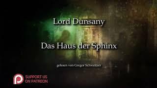 Lord Dunsany: Das Haus der Sphinx [Hörbuch, deutsch]